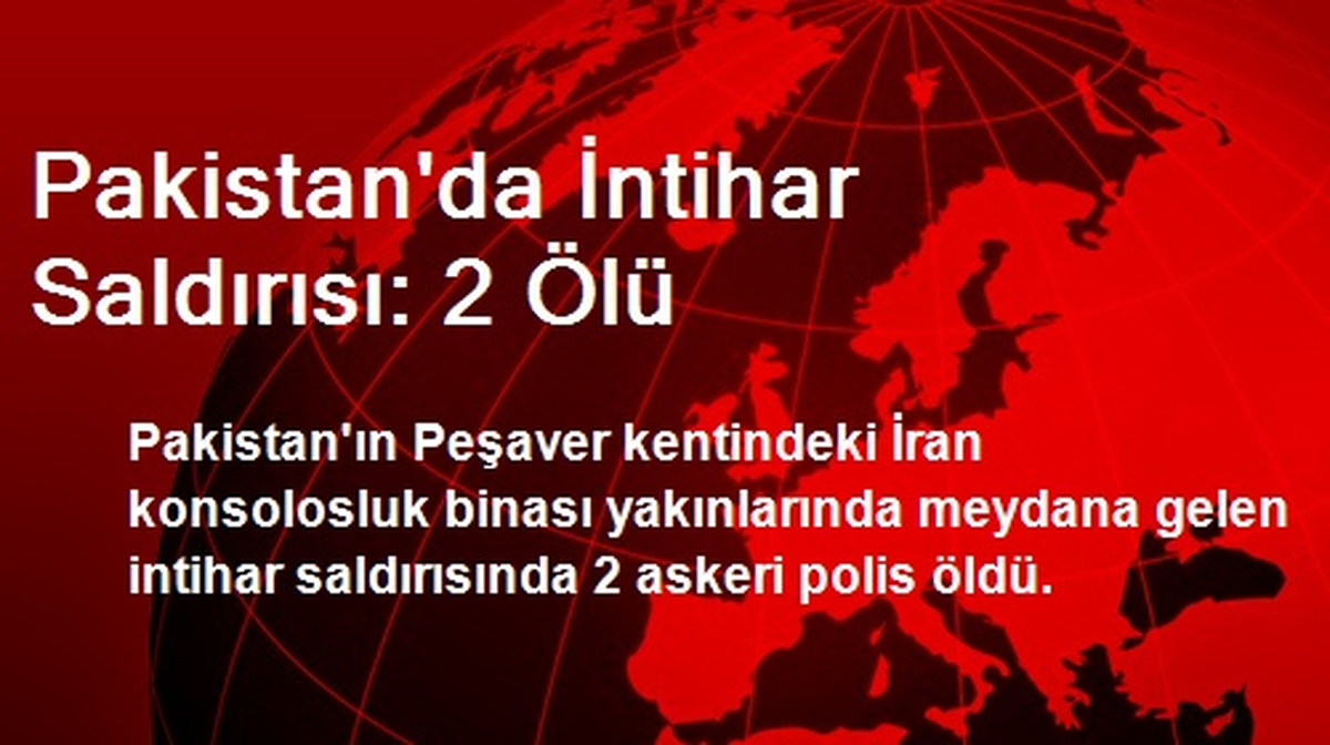 Pakistan\'da İntihar Saldırısı: 2 Ölü