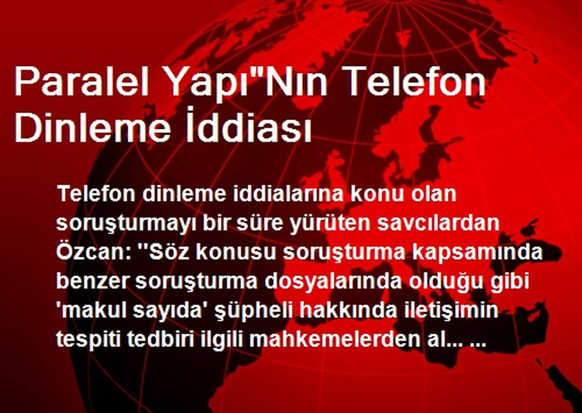 Paralel Yapı"Nın Telefon Dinleme İddiası