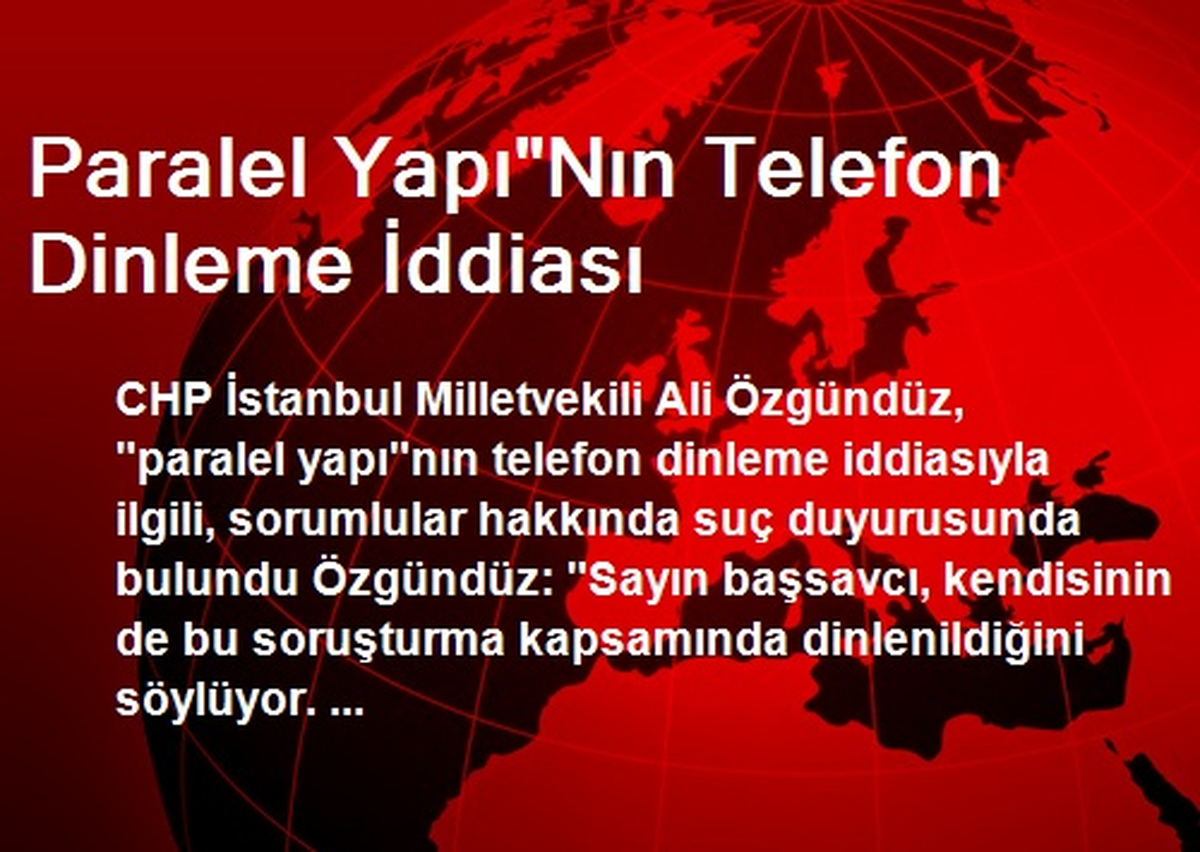 Paralel Yapı"Nın Telefon Dinleme İddiası