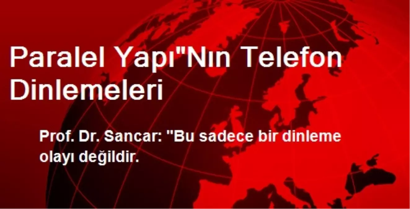 Paralel Yapı"Nın Telefon Dinlemeleri