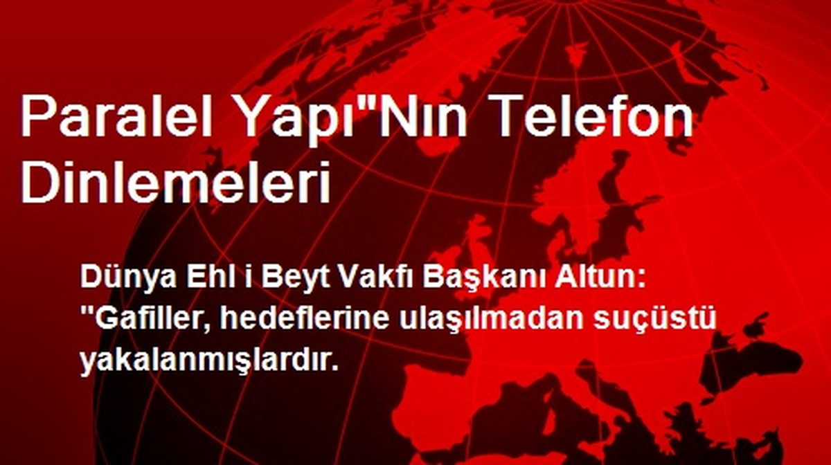 Paralel Yapı"Nın Telefon Dinlemeleri
