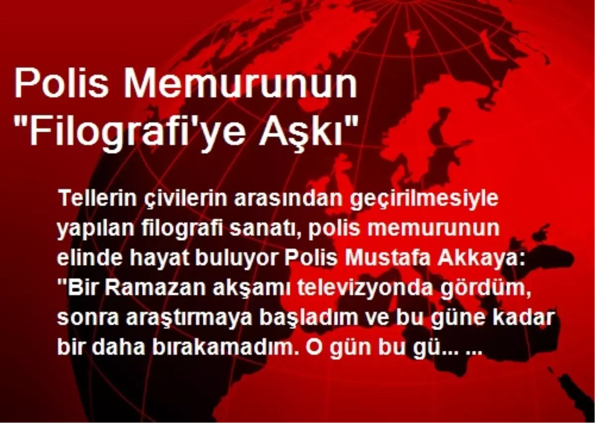 Polis Memurunun "Filografi\'ye Aşkı"