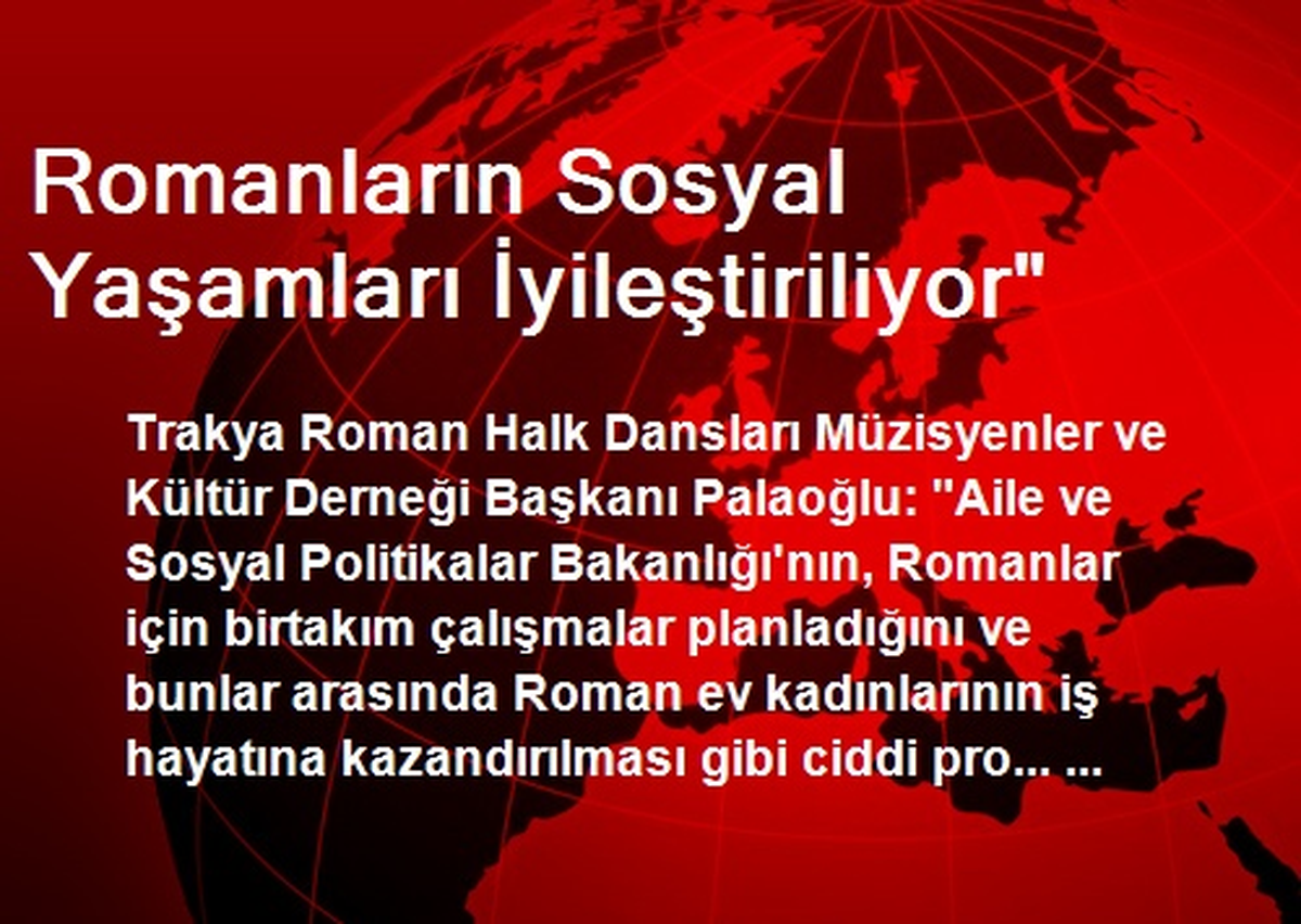 Romanların Sosyal Yaşamları İyileştiriliyor"