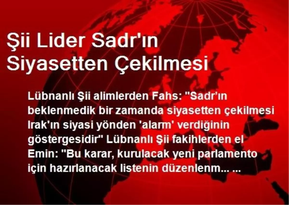 Şii Lider Sadr\'ın Siyasetten Çekilmesi