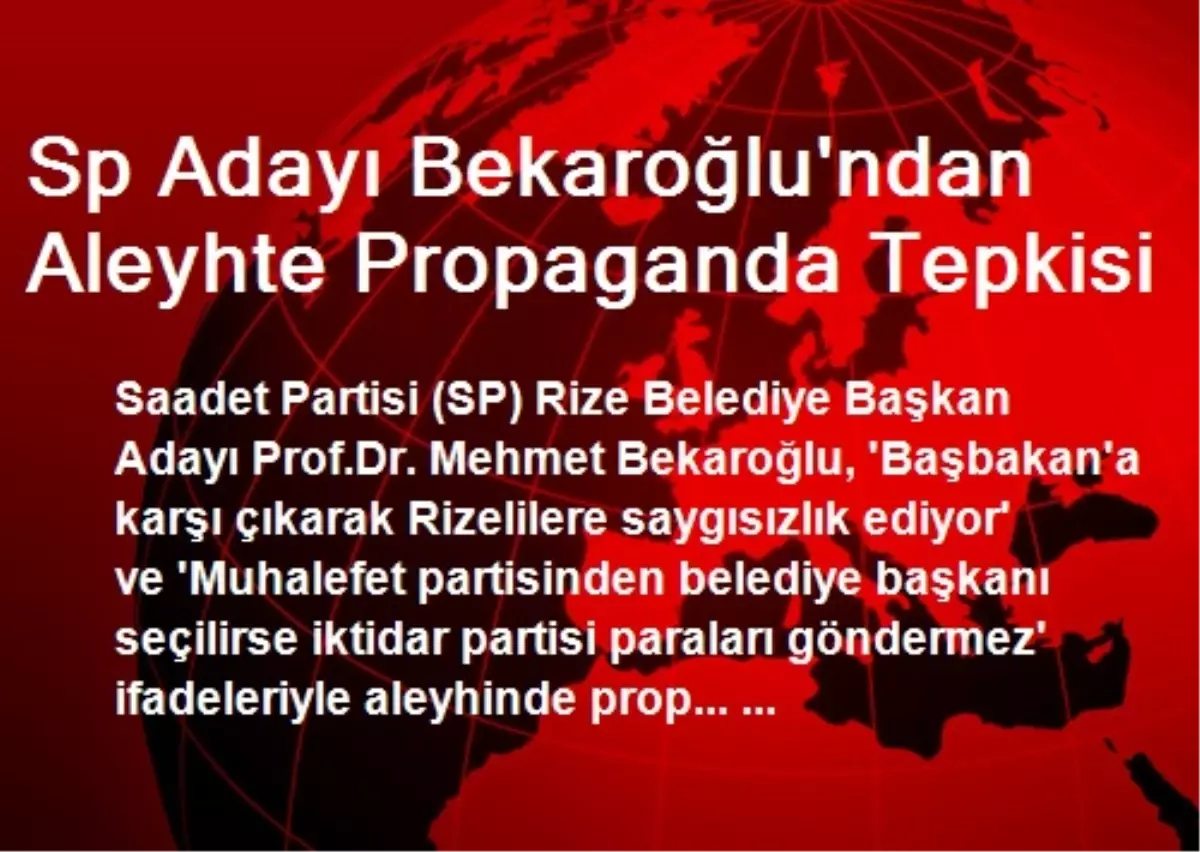 Sp Adayı Bekaroğlu\'ndan Aleyhte Propaganda Tepkisi