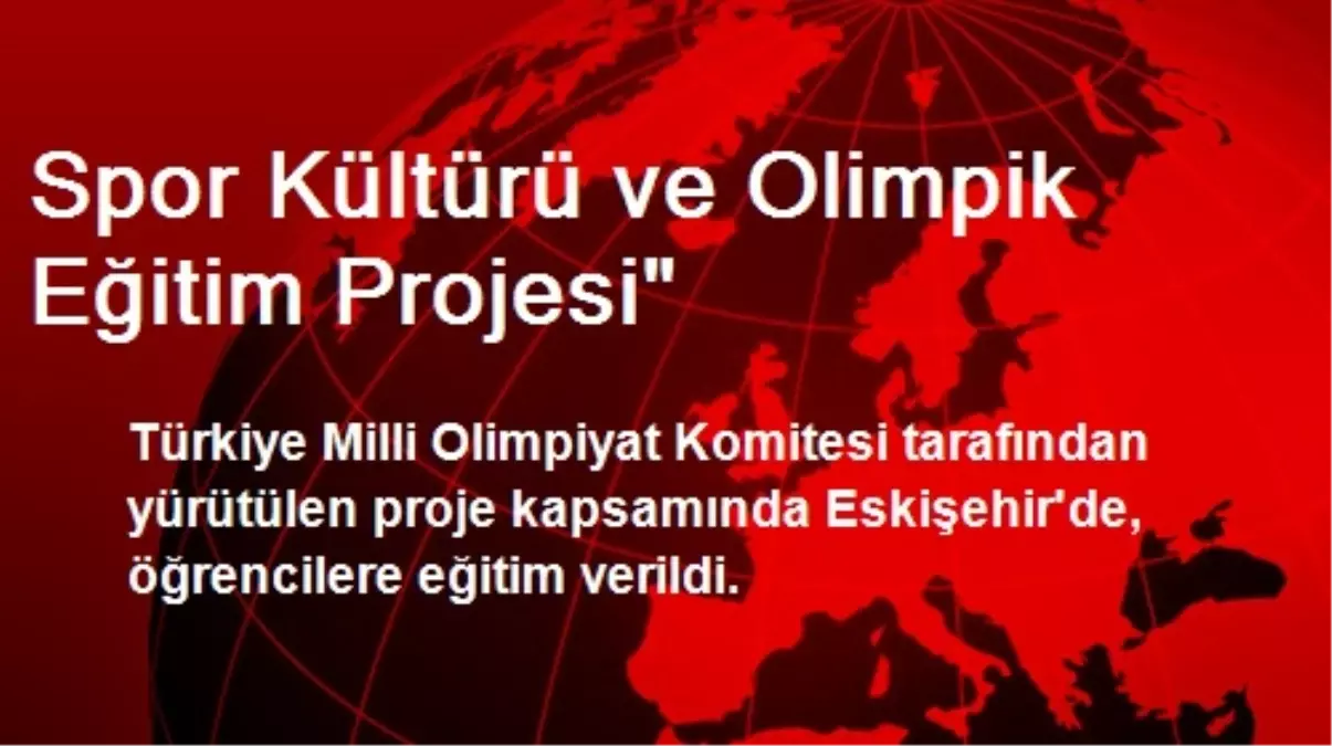 Spor Kültürü ve Olimpik Eğitim Projesi"