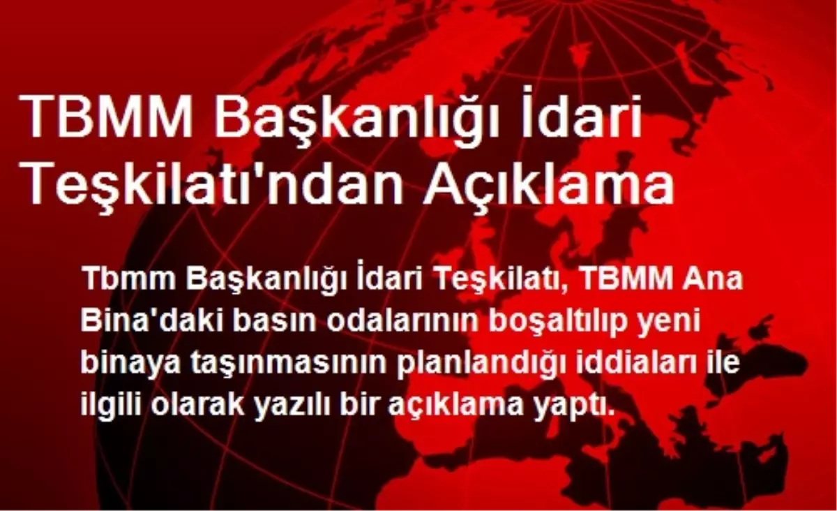 TBMM Başkanlığı İdari Teşkilatı\'ndan Açıklama