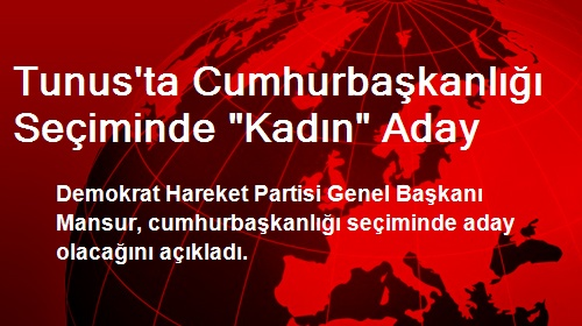 Tunus\'ta Cumhurbaşkanlığı Seçiminde Kadın Aday