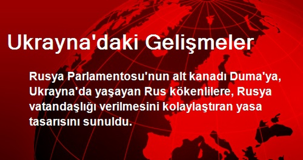 Ukrayna\'da Yaşayan Ruslara Vatandaşlık Hakkı