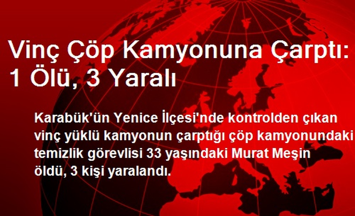 Vinç Çöp Kamyonuna Çarptı: 1 Ölü, 3 Yaralı