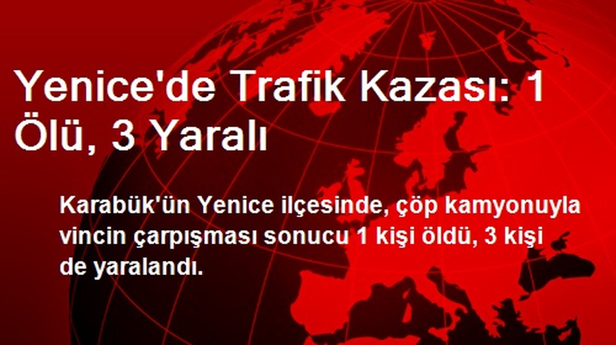 Yenice\'de Trafik Kazası: 1 Ölü, 3 Yaralı