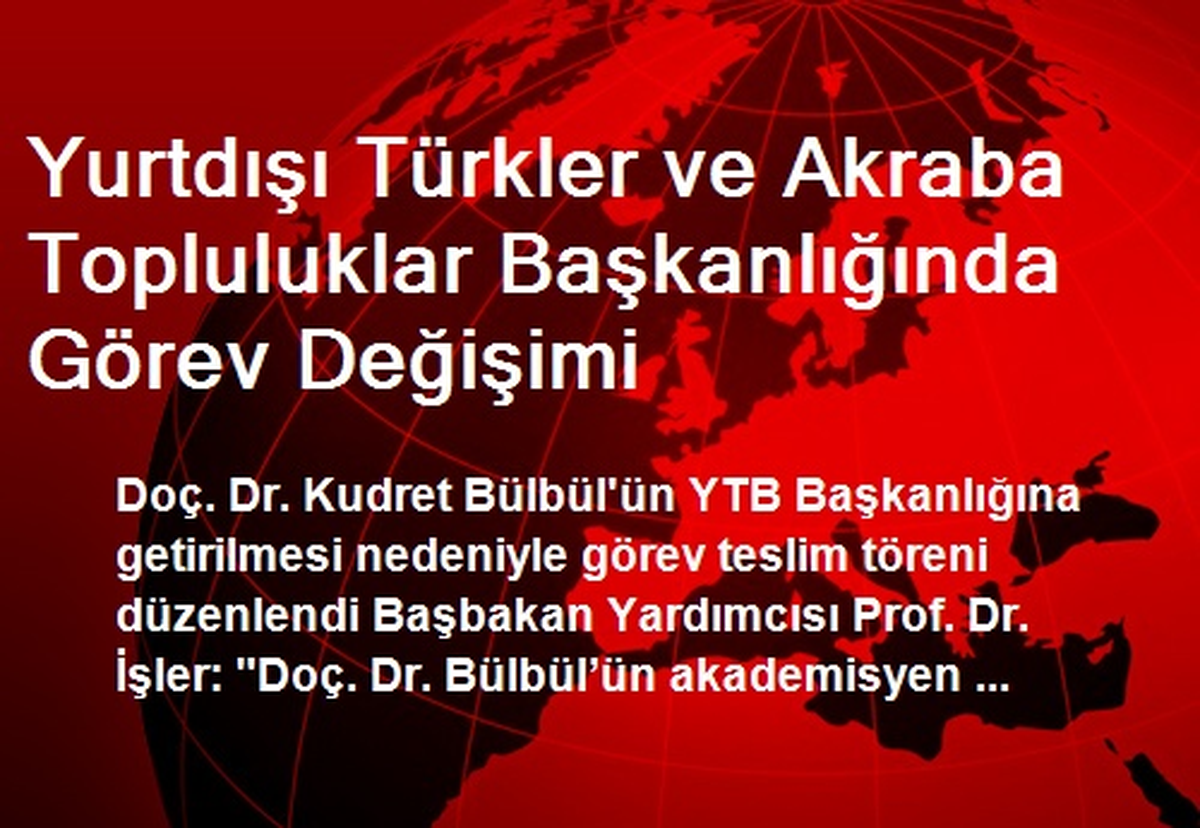 Yurtdışı Türkler ve Akraba Topluluklar Başkanlığında Görev Değişimi