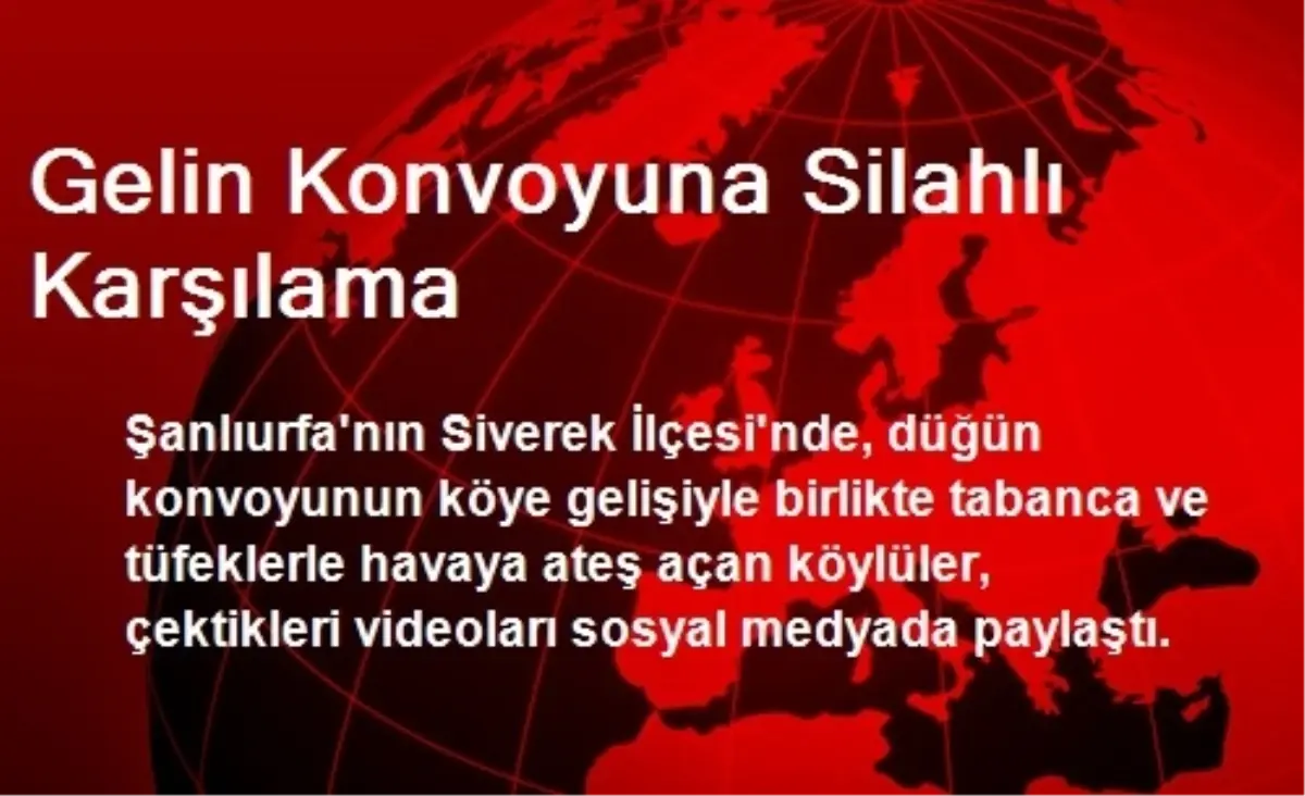 Şanlıurda\'da Gelin Konvoyuna Silahlı Karşılama