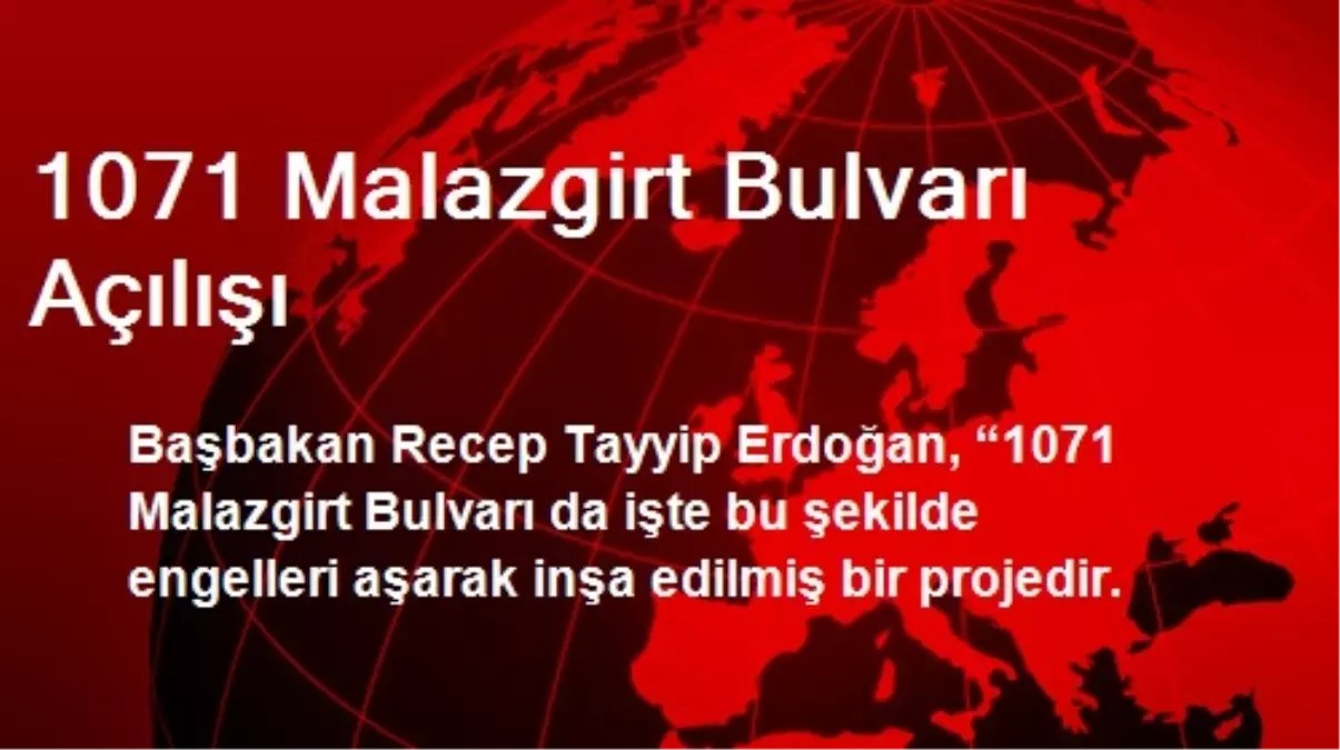 1071 Malazgirt Bulvarı Açılışı