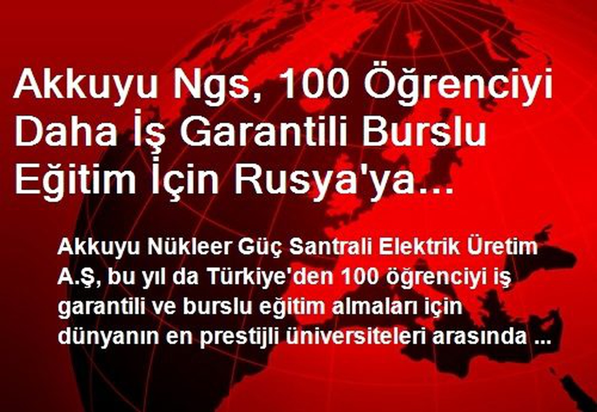 Akkuyu NGS, 100 Öğrenciyi Daha Rusya\'ya Gönderecek
