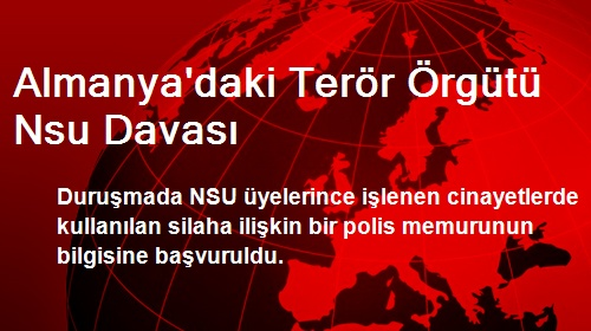 Almanya\'daki Terör Örgütü Nsu Davası