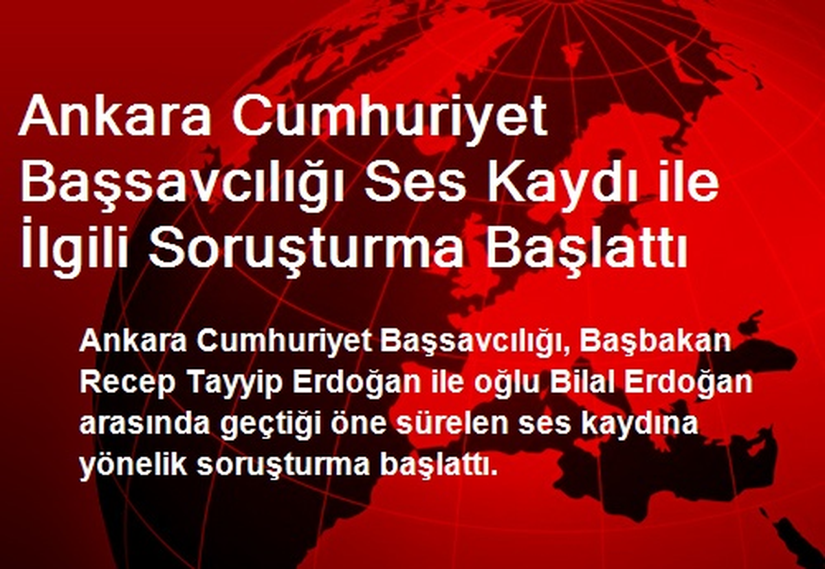 Ses Kaydı ile İlgili Soruşturma Başlatıldı