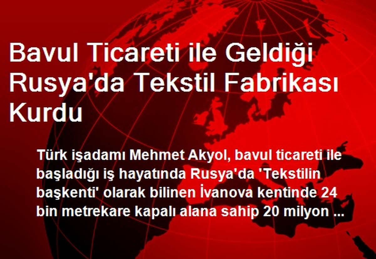 Bavul Ticareti ile Geldiği Rusya\'da Tekstil Fabrikası Kurdu