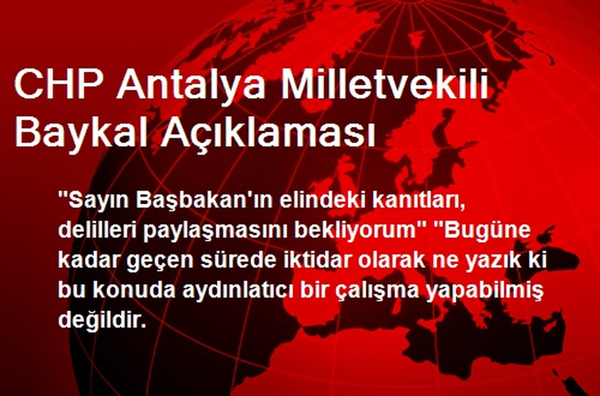 CHP Antalya Milletvekili Baykal Açıklaması