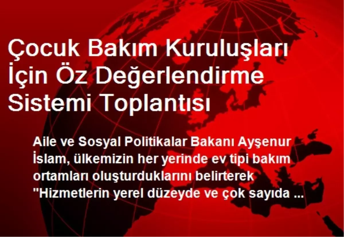 Çocuk Bakım Kuruluşları İçin Öz Değerlendirme Sistemi Toplantısı