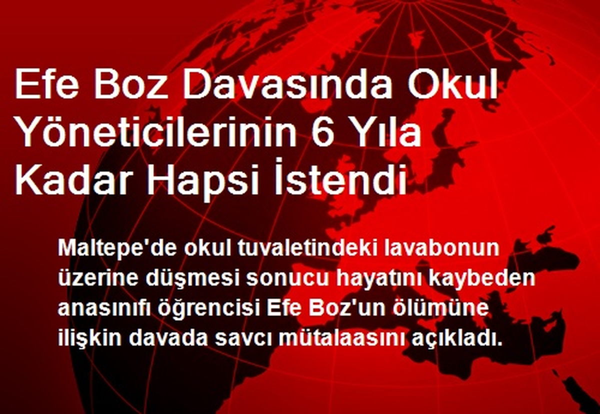 Efe Boz Davasında Okul Yöneticilerinin 6 Yıla Kadar Hapsi İstendi