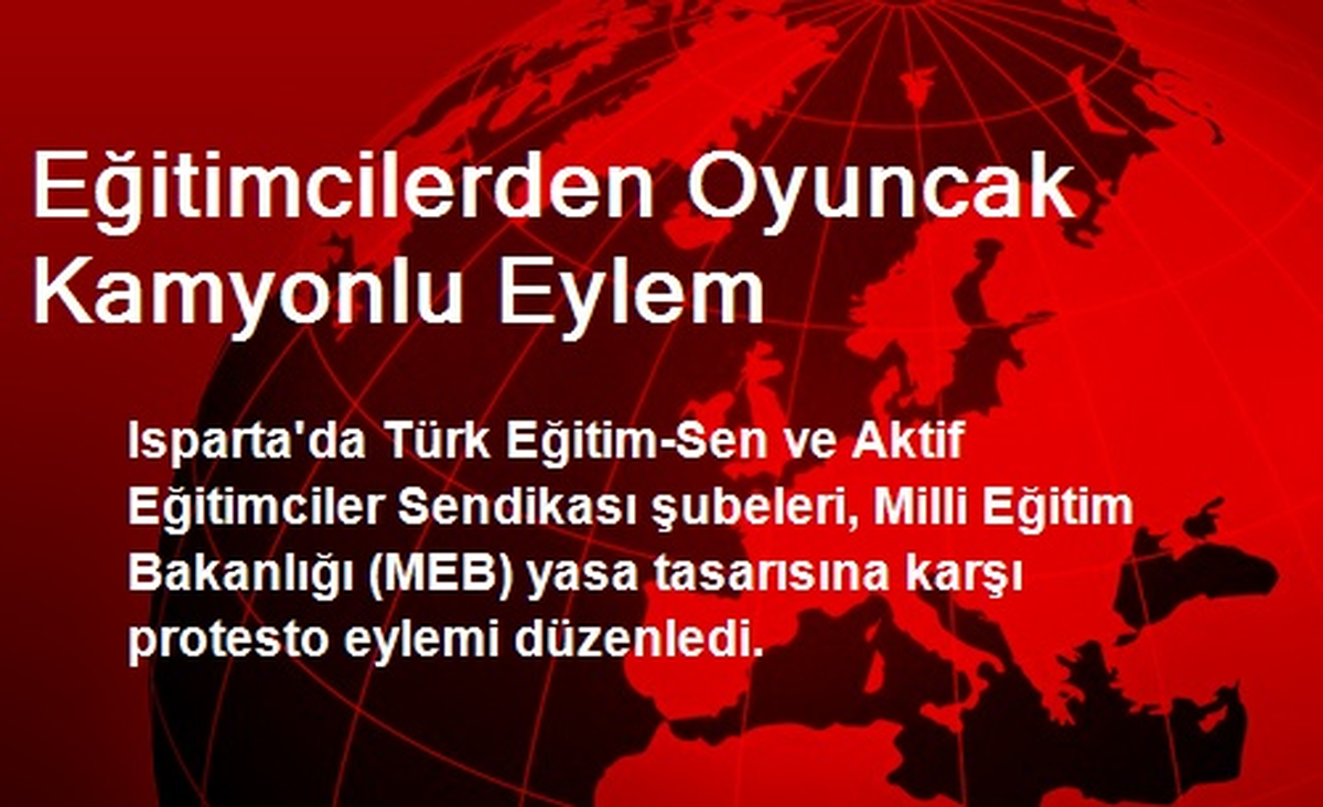 Eğitimcilerden Oyuncak Kamyonlu Eylem