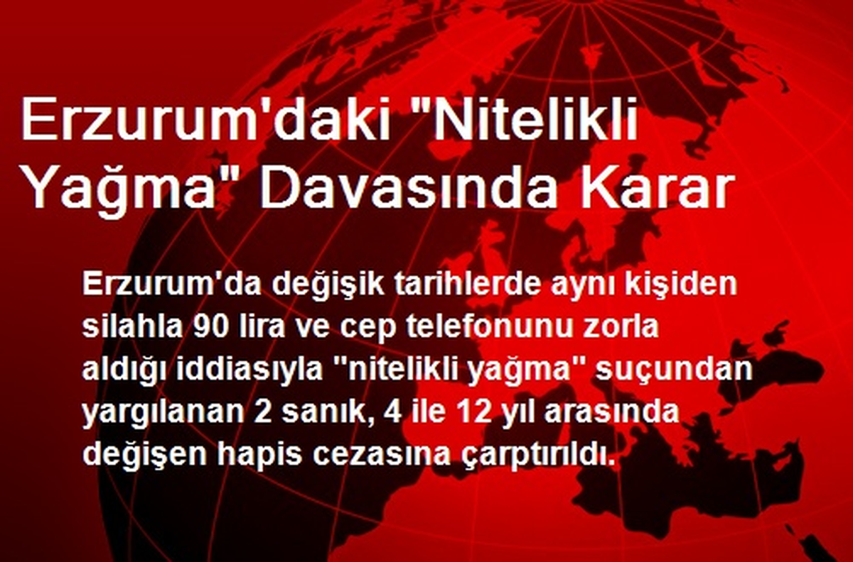 Erzurum\'daki "Nitelikli Yağma" Davasında Karar