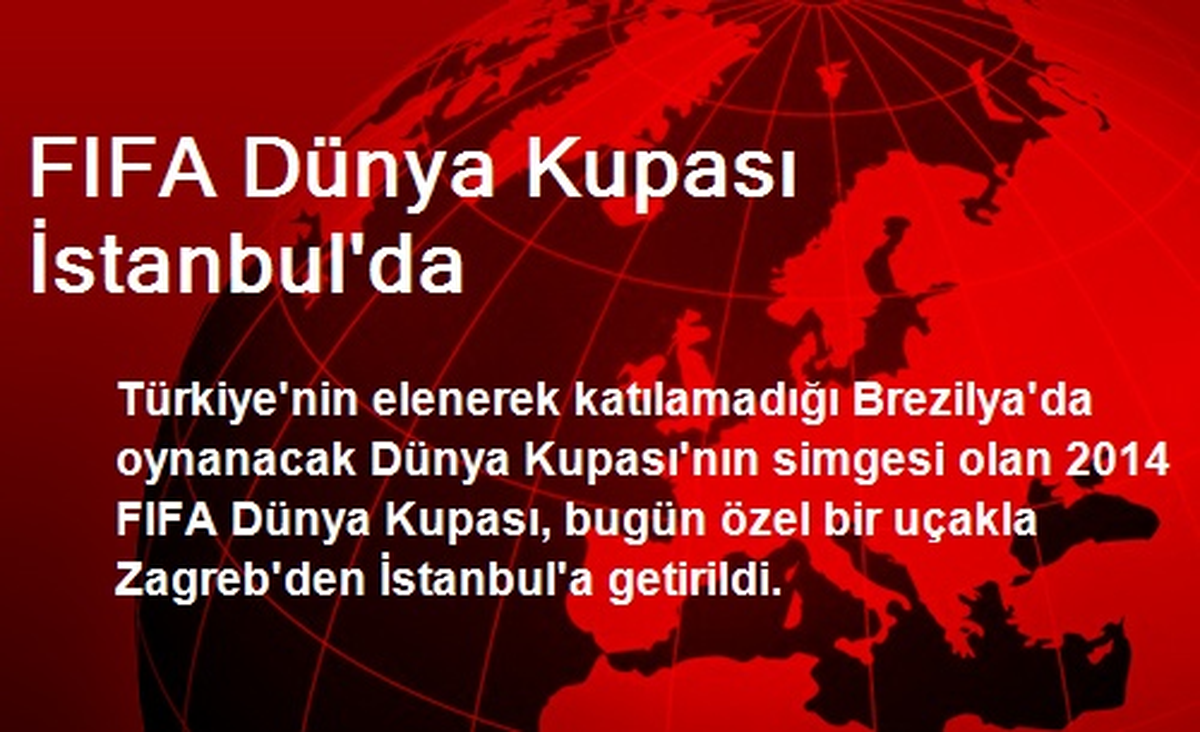 FIFA Dünya Kupası İstanbul\'da