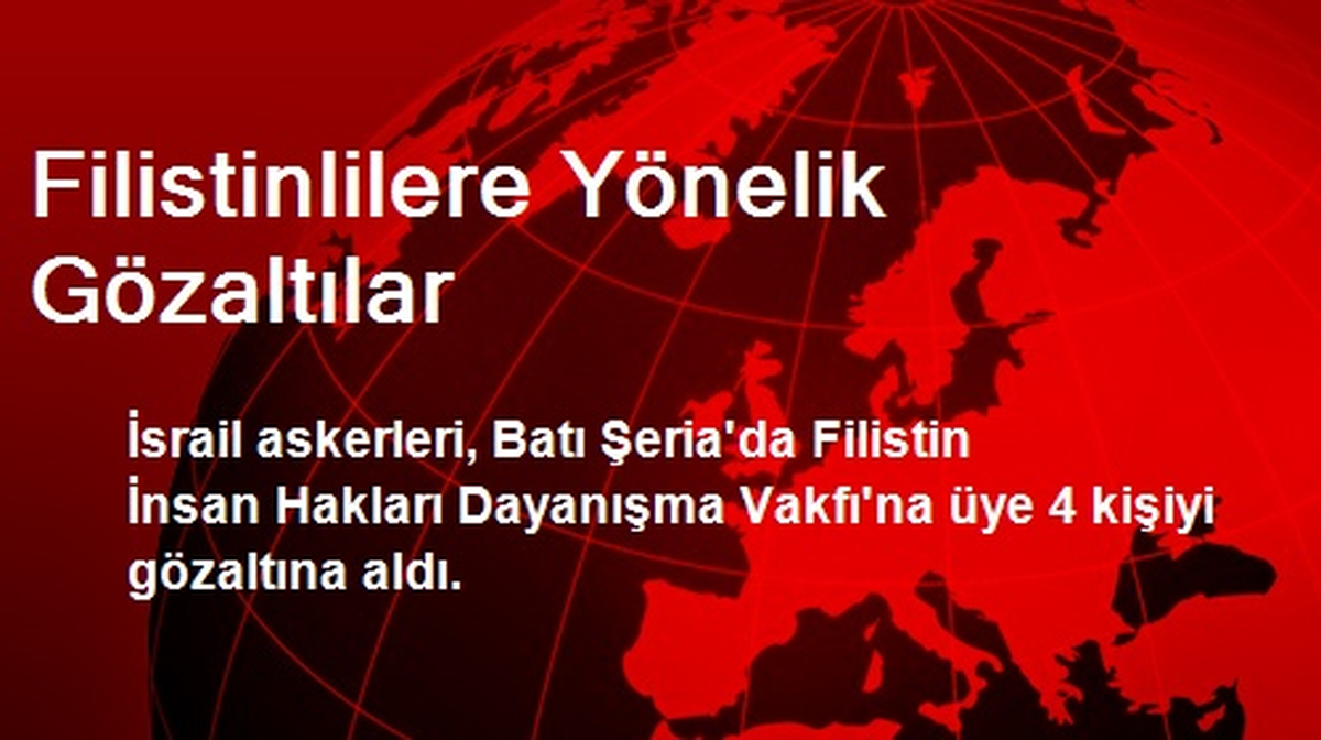 Filistinlilere Yönelik Gözaltılar