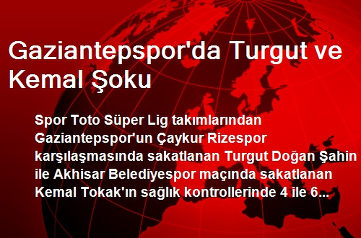 Gaziantepspor\'da Turgut ve Kemal Şoku
