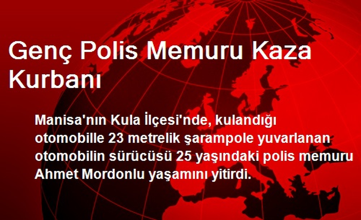 Genç Polis Memuru Kaza Kurbanı