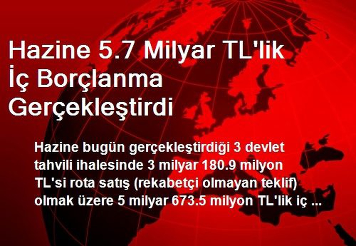 Hazine 5.7 Milyar TL\'lik İç Borçlanma Gerçekleştirdi