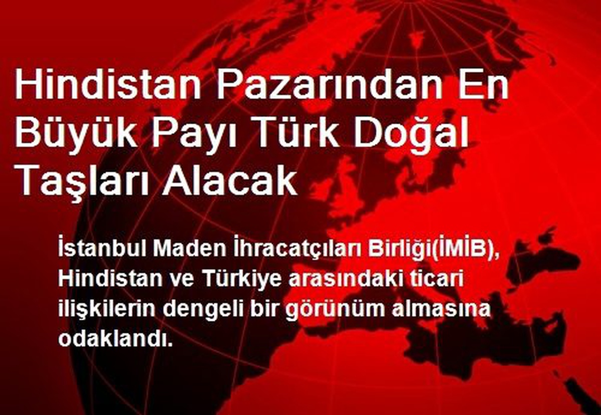 Hindistan Pazarından En Büyük Payı Türk Doğal Taşları Alacak