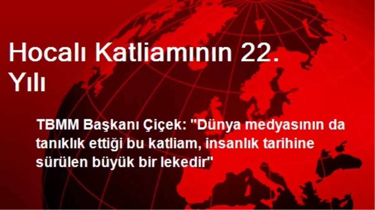 Hocalı Katliamının 22. Yılı