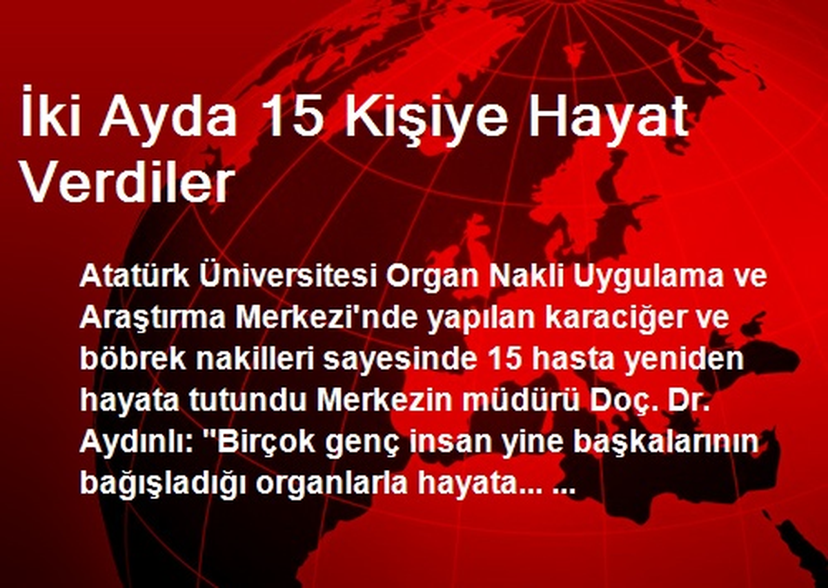 İki Ayda 15 Kişiye Hayat Verdiler