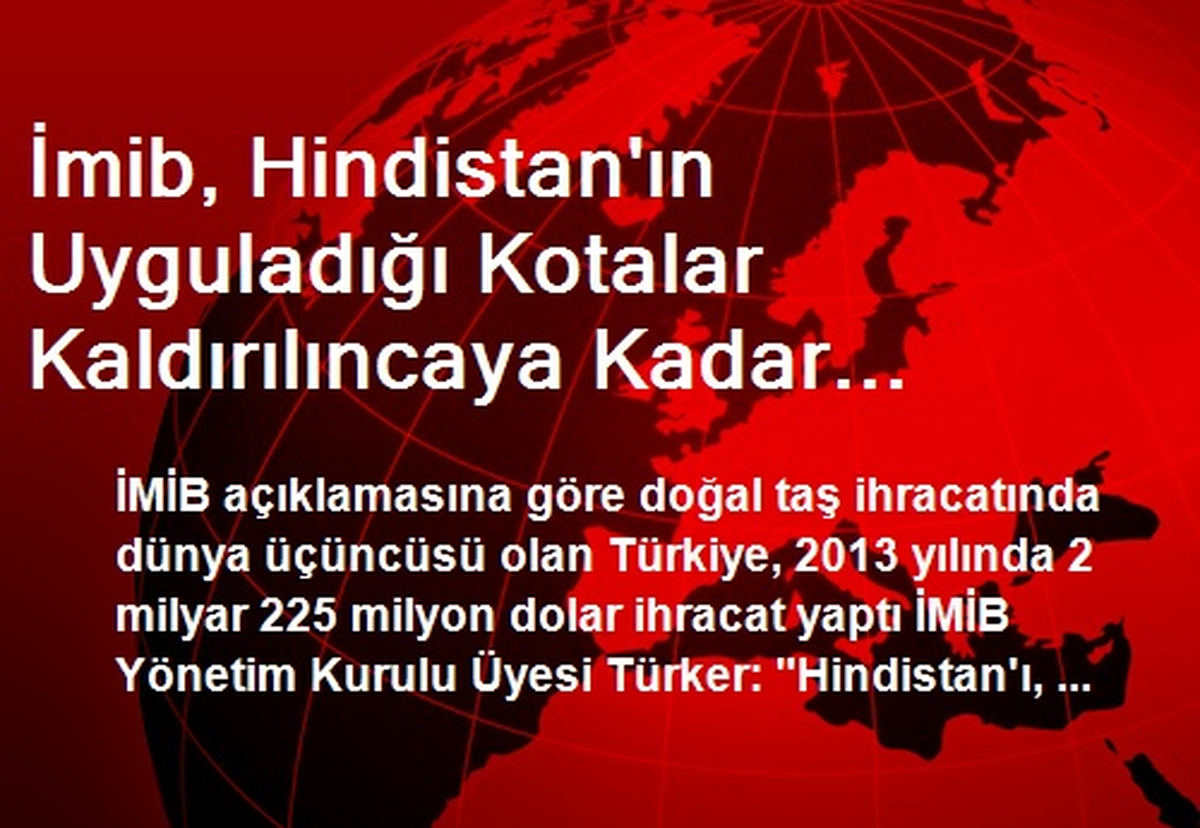 İmib, Hindistan\'ın Uyguladığı Kotalar Kaldırılıncaya Kadar Mücadelede Kararlı
