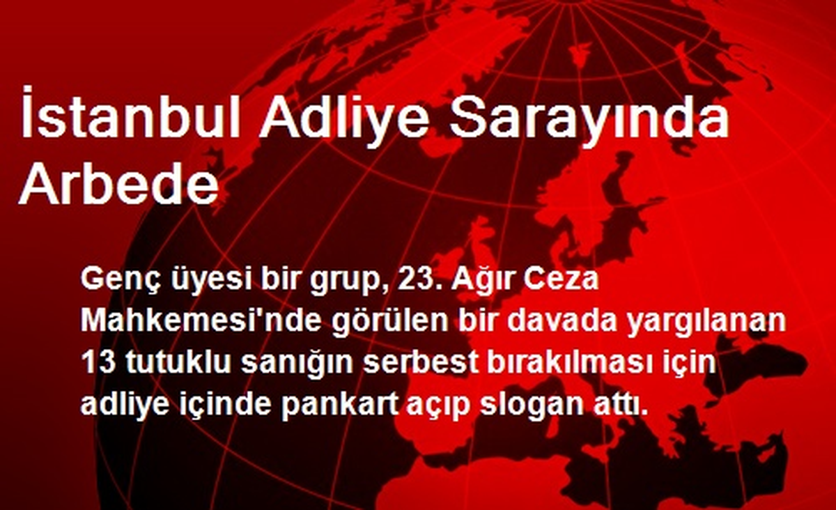 İstanbul Adliye Sarayında Arbede