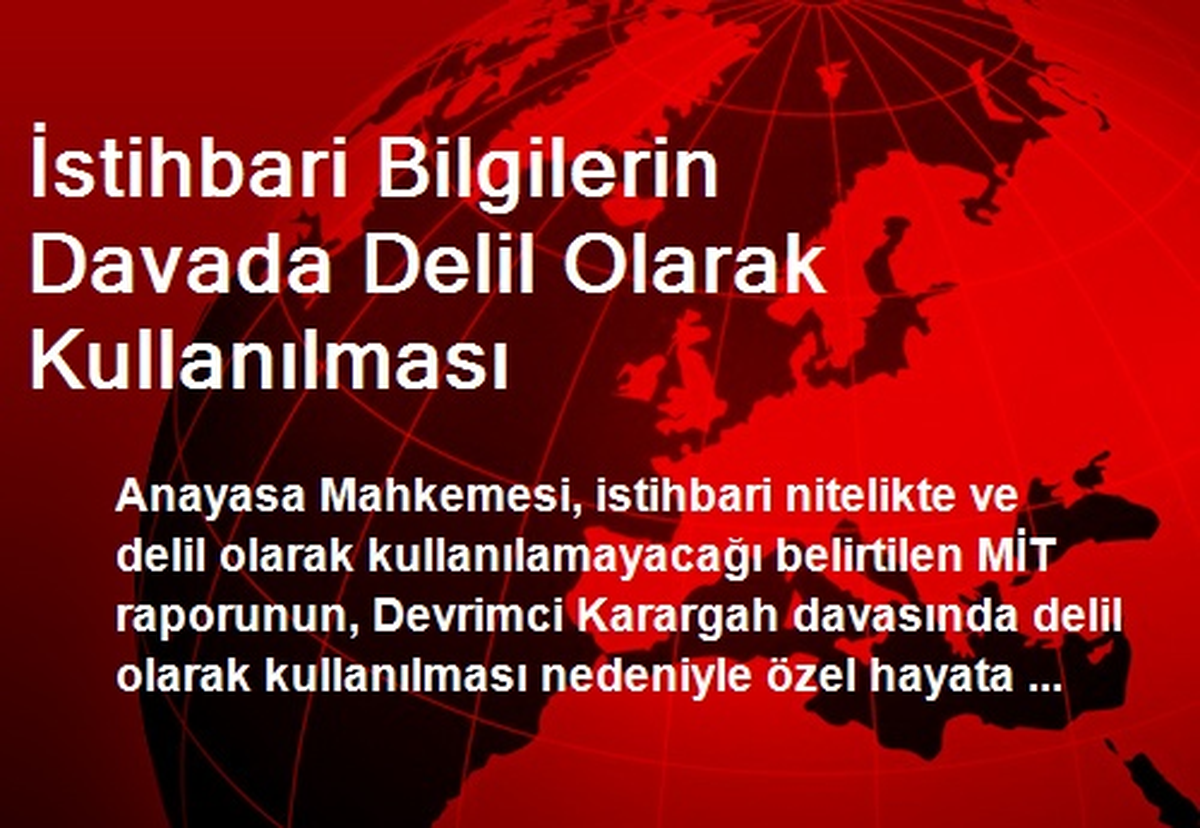 İstihbari Bilgilerin Davada Delil Olarak Kullanılması