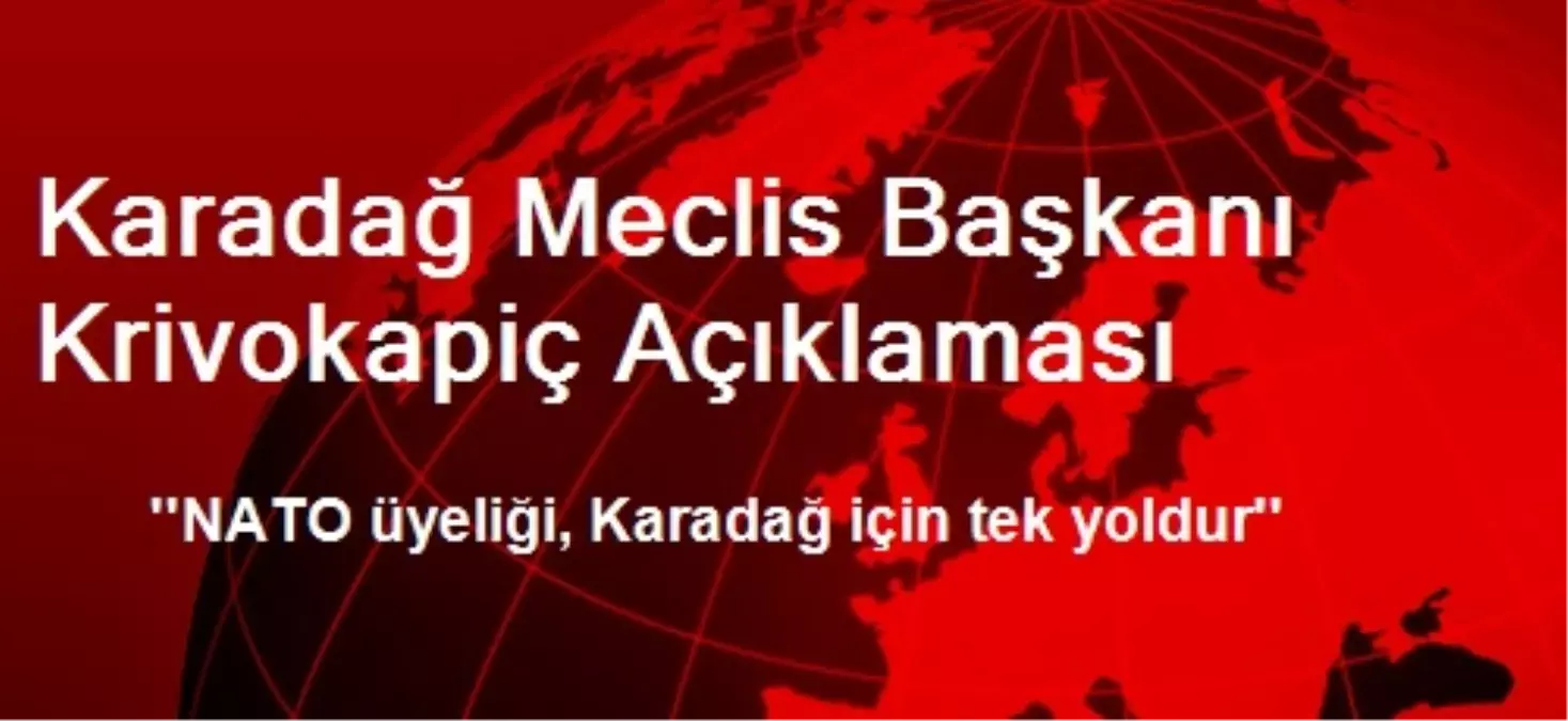 Karadağ Meclis Başkanı Krivokapiç Açıklaması