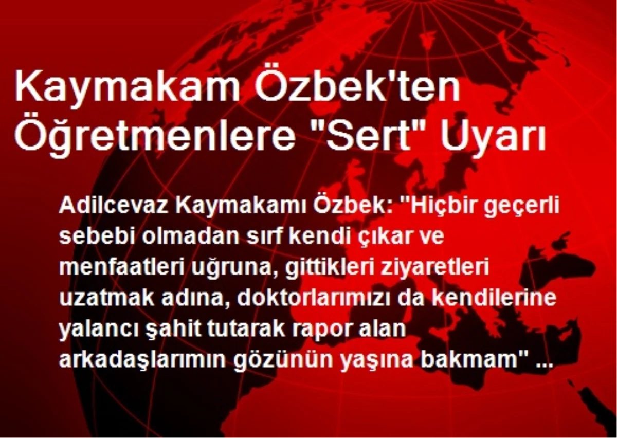 Kaymakam Özbek\'ten Öğretmenlere "Sert" Uyarı
