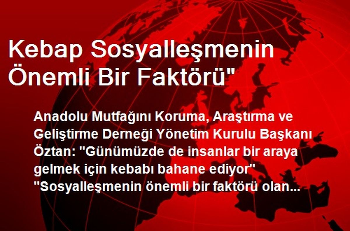 Kebap Sosyalleşmenin Önemli Bir Faktörü'