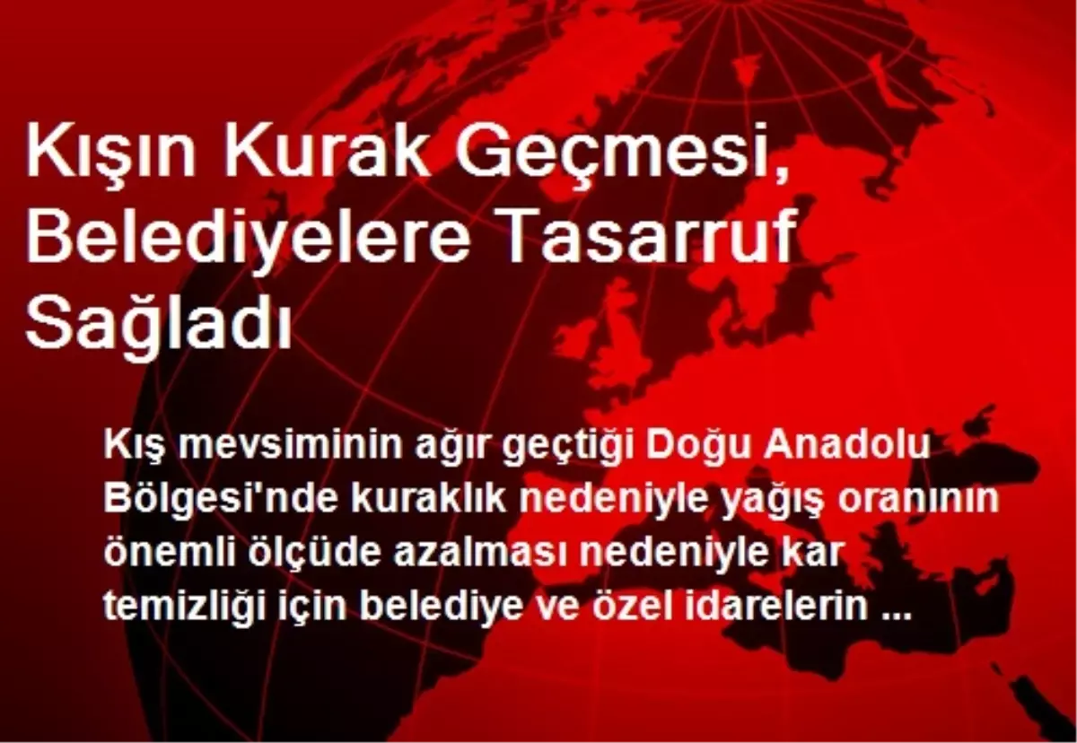 Kışın Kurak Geçmesi, Belediyelere Tasarruf Sağladı