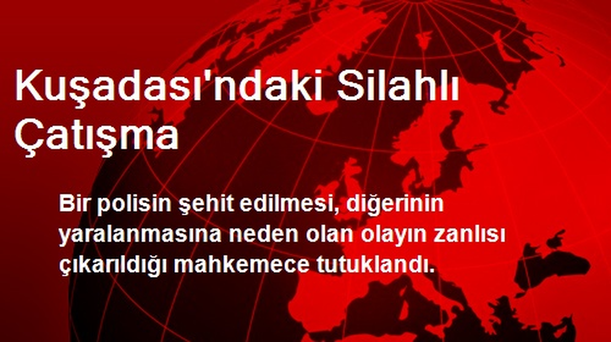 Kuşadası\'ndaki Silahlı Çatışma