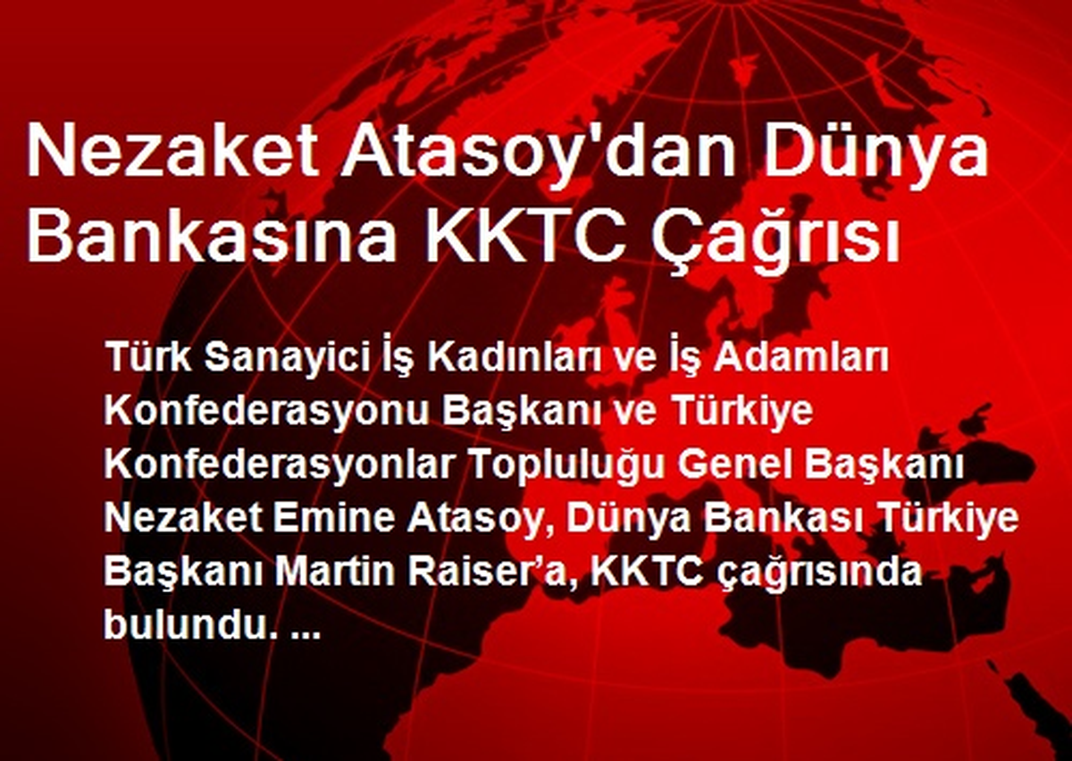 Nezaket Atasoy\'dan Dünya Bankasına KKTC Çağrısı
