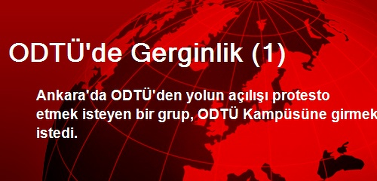 ODTÜ\'de Gerginlik (1)