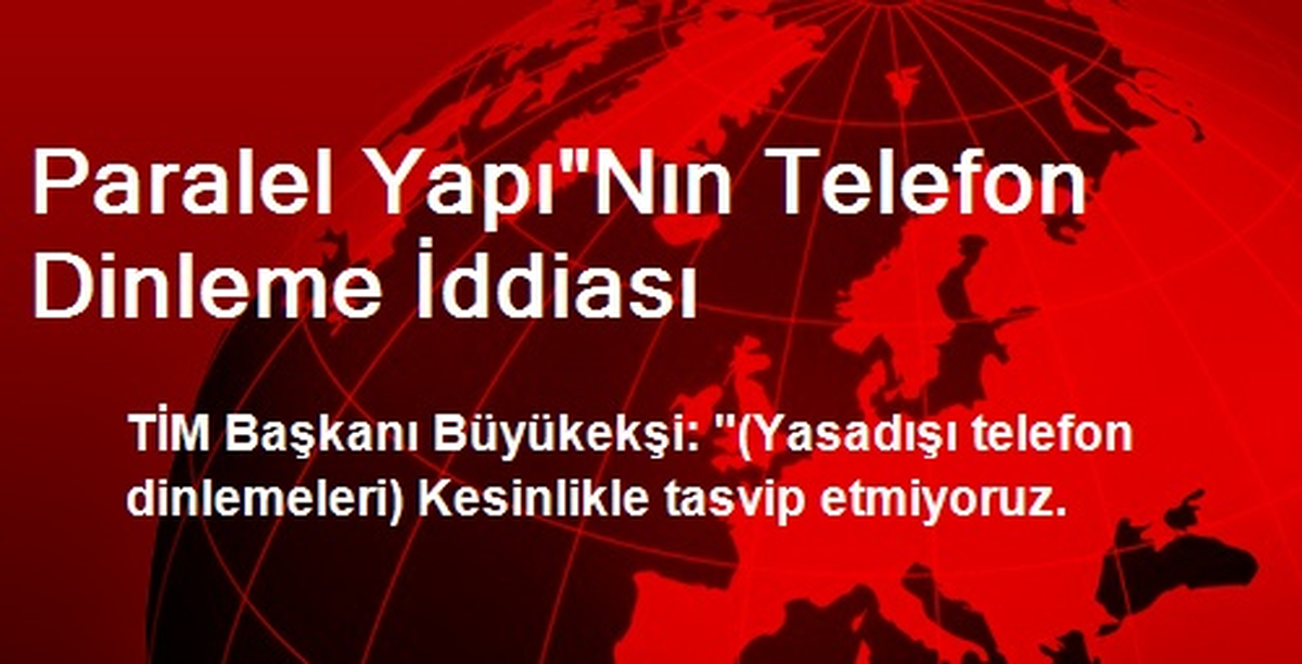 Paralel Yapı"Nın Telefon Dinleme İddiası