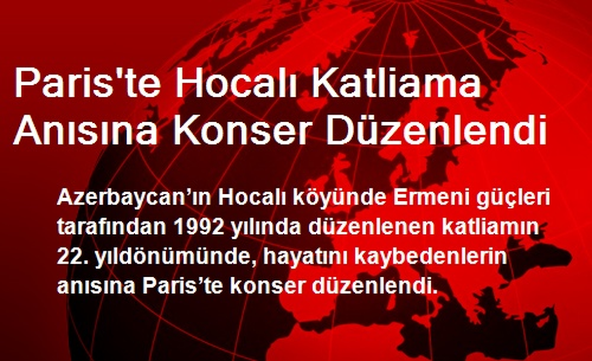 Paris\'te Hocalı Katliama Anısına Konser Düzenlendi