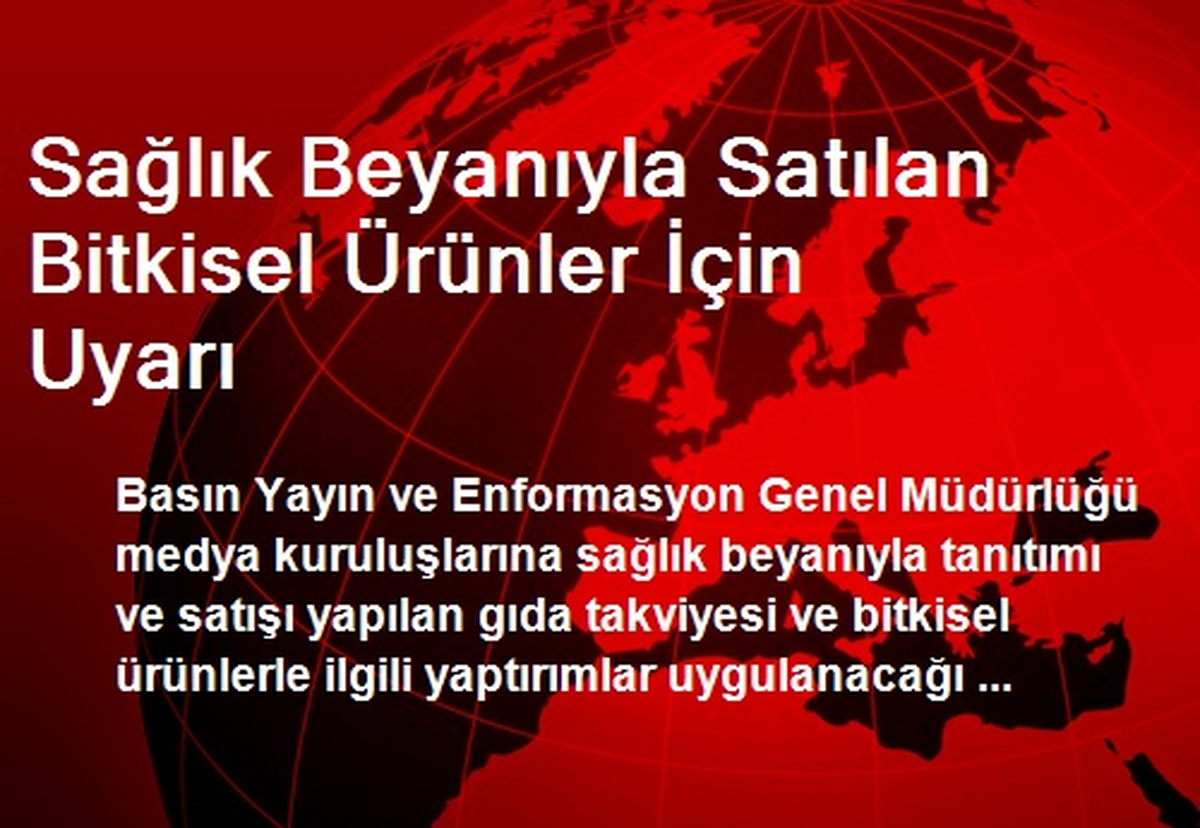 Sağlık Beyanıyla Satılan Bitkisel Ürünler İçin Uyarı