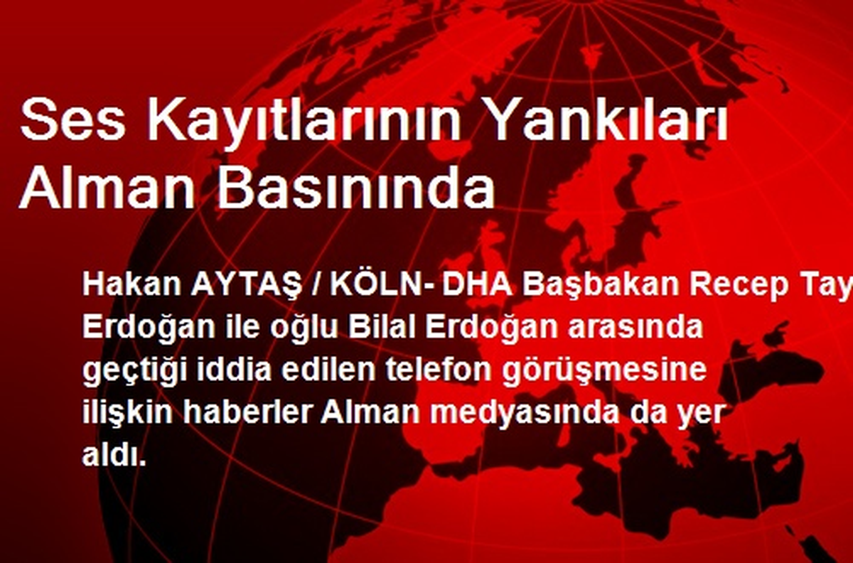 Ses Kayıtlarının Yankıları Alman Basınında