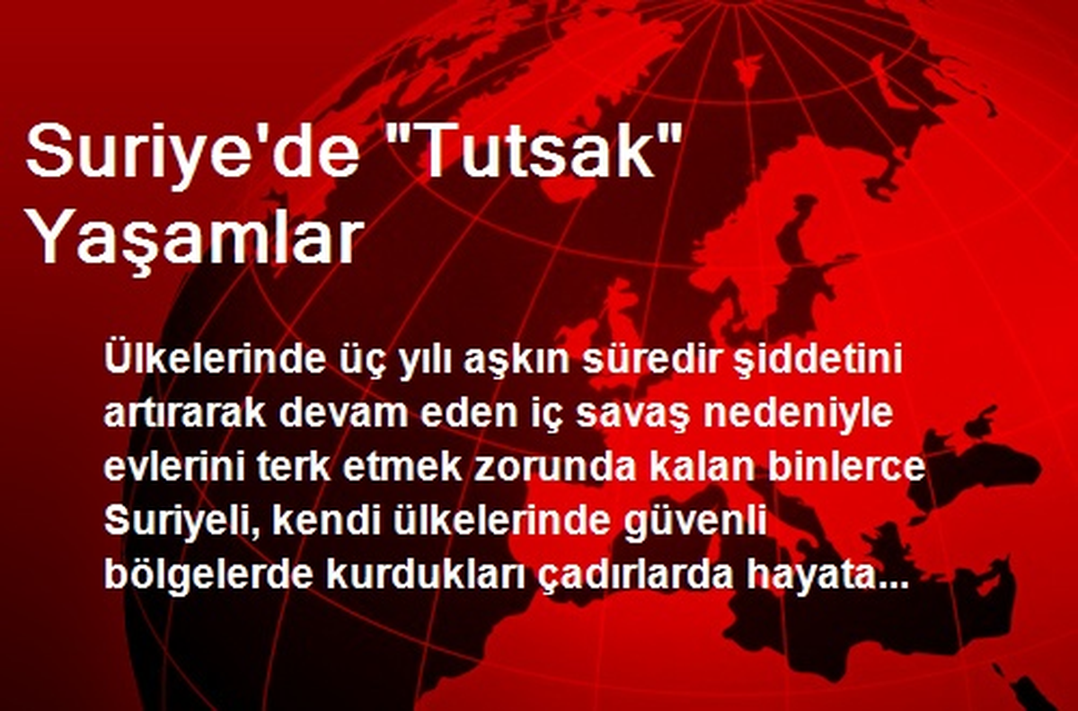 Suriye\'de "Tutsak" Yaşamlar